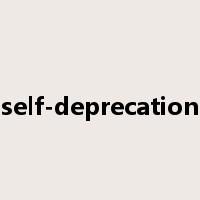 self-deprecation是什么意思