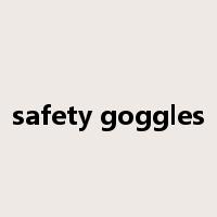 safety goggles是什么意思