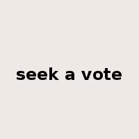 seek a vote是什么意思
