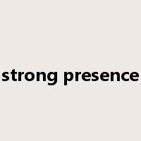 strong presence是什么意思
