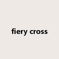 fiery cross是什么意思