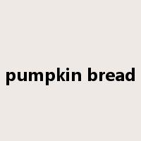pumpkin bread是什么意思