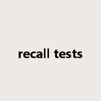 recall tests是什么意思