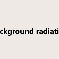 background radiation是什么意思