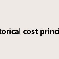historical cost principle是什么意思