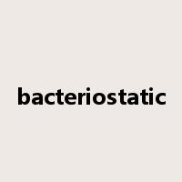 bacteriostatic是什么意思