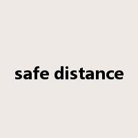 safe distance是什么意思
