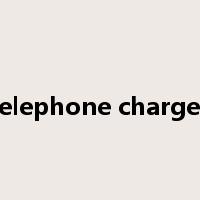 telephone charges是什么意思