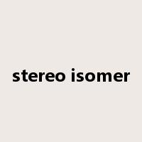stereo isomer是什么意思