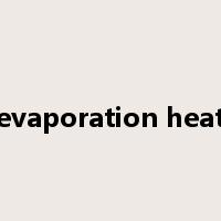 evaporation heat是什么意思