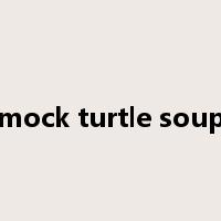 mock turtle soup是什么意思