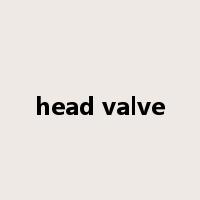 head valve是什么意思