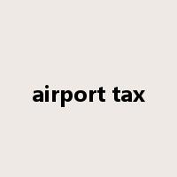 airport tax是什么意思