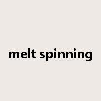 melt spinning是什么意思