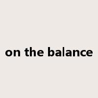 on the balance是什么意思