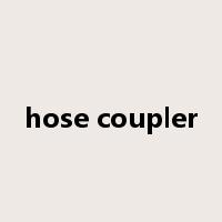 hose coupler是什么意思