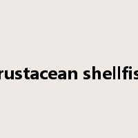 Crustacean shellfish是什么意思