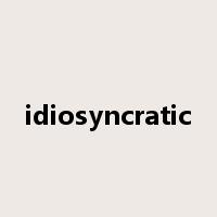 idiosyncratic是什么意思