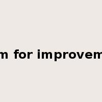 room for improvement是什么意思