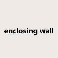enclosing wall是什么意思