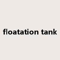 floatation tank是什么意思