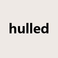 hulled是什么意思