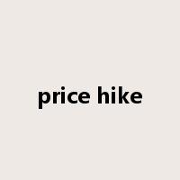 price hike是什么意思