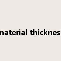 material thickness是什么意思