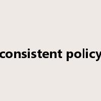consistent policy是什么意思