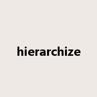 hierarchize是什么意思