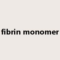 fibrin monomer是什么意思