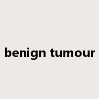 benign tumour是什么意思