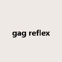gag reflex是什么意思