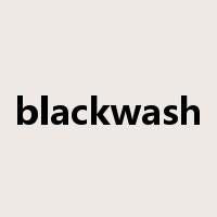 blackwash是什么意思