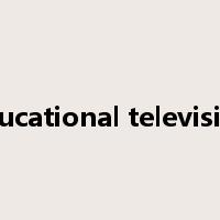 educational television是什么意思