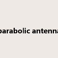 parabolic antenna是什么意思