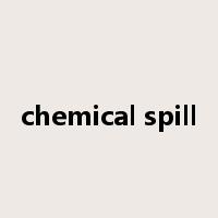 chemical spill是什么意思