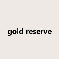 gold reserve是什么意思