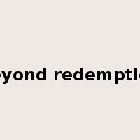 beyond redemption是什么意思