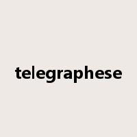 telegraphese是什么意思