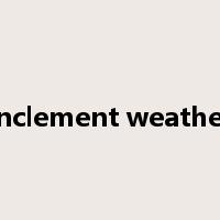inclement weather是什么意思