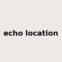 echo location是什么意思