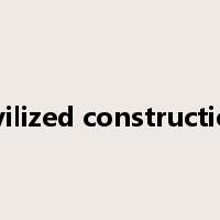 civilized construction是什么意思