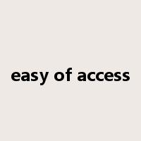 easy of access是什么意思