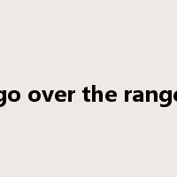 go over the range是什么意思