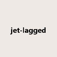 jet-lagged是什么意思
