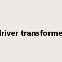 driver transformer是什么意思