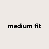 medium fit是什么意思