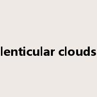 lenticular clouds是什么意思