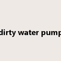 dirty water pump是什么意思